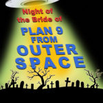 "Night Of The Bride Of Plan 9 From Outer Space" by Blue Orange Arts