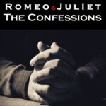 "Romeo & Juliet: The Confessions" by Inamoment